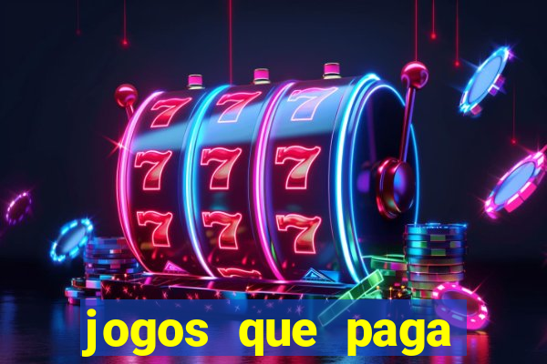 jogos que paga dinheiro de verdade